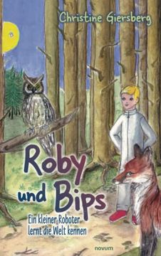 portada Roby und Bips: Ein Kleiner Roboter Lernt die Welt Kennen (en Alemán)