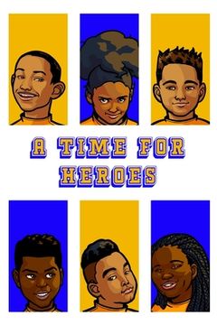 portada A Time For Heroes: Volume 1 (en Inglés)