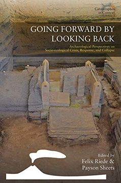 portada Going Forward by Looking Back: Archaeological Perspectives on Socio-Ecological Crisis, Response, and Collapse (Catastrophes in Context, 3) (en Inglés)