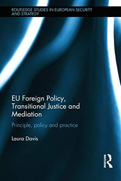 portada Eu Foreign Policy, Transitional Justice and Mediation: Principle, Policy and Practice (Routledge Studies in European Security and Strategy) (en Inglés)