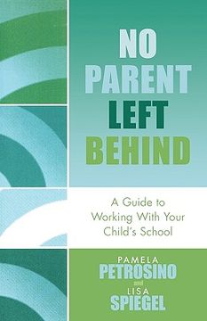 portada no parent left behind: a guide to working with your child's school (en Inglés)