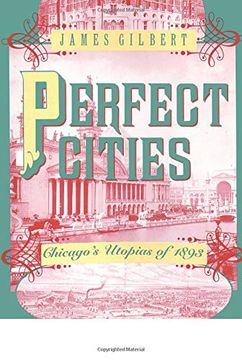 portada Perfect Cities: Chicago's Utopias of 1893 