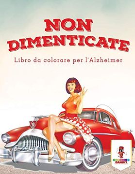portada Non Dimenticate: Libro da Colorare per L'alzheimer (en Italiano)