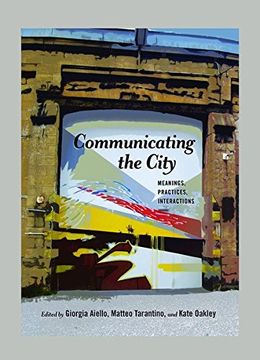 portada Communicating the City: Meanings, Practices, Interactions (Urban Communication)