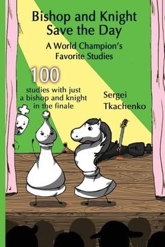 portada Bishop and Knight Save the Day: A World Champion’S Favorite Studies: 7 