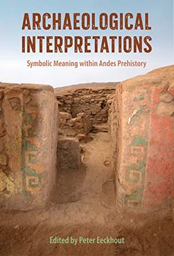 portada Archaeological Interpretations: Symbolic Meaning Within Andes Prehistory (en Inglés)
