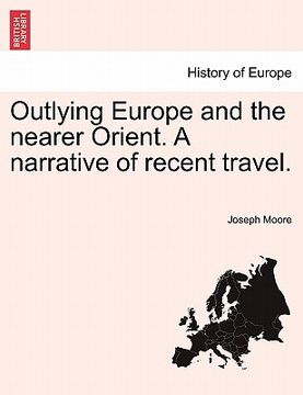 portada outlying europe and the nearer orient. a narrative of recent travel.