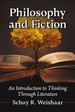 portada Philosophy and Fiction: An Introduction to Thinking Through Literature (en Inglés)