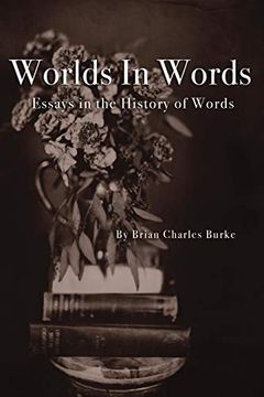 portada Worlds in Words: Essays in the History of Words (en Inglés)