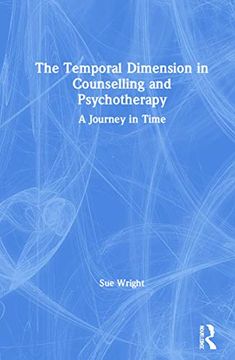 portada The Temporal Dimension in Counselling and Psychotherapy: A Journey in Time (in English)