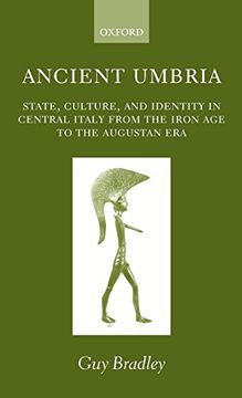 portada Ancient Umbria: State, Culture, and Identity in Central Italy From the Iron age to the Augustan era (en Inglés)