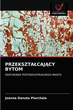 portada PrzeksztalcajĄcy Bytom (en Polaco)