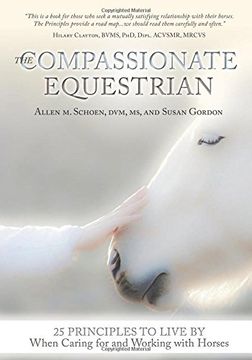portada The Compassionate Equestrian: 25 Principles to Live by When Caring for and Working With Horses (en Inglés)
