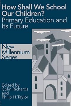 portada How Shall we School our Children? Primary Education and its Future (en Inglés)