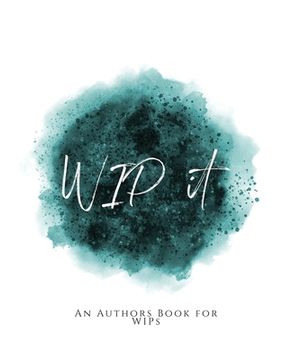 portada WIP It!: An Author's Book for WIPs Teal Green Version (in English)