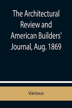 portada The Architectural Review and American Builders' Journal, Aug. 1869 (in English)