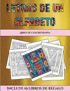 portada Libro de Colorterapia (Letras de un Alfabeto Inventado): Este Libro Contiene 36 Láminas Para Colorear que se Pueden Usar Para Pintarlas, Enmarcarlas y.   En  e Incluye Otros 19 Libros en