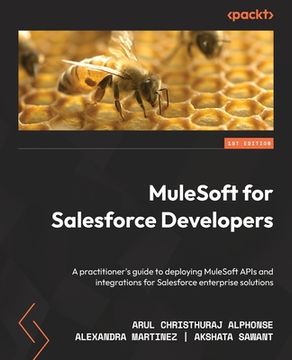 portada MuleSoft for Salesforce Developers: A practitioner's guide to deploying MuleSoft APIs and integrations for Salesforce enterprise solutions (en Inglés)