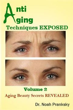 portada Anti Aging Techniques EXPOSED Vol 2: Aging Beauty Secrets REVEALED (in English)