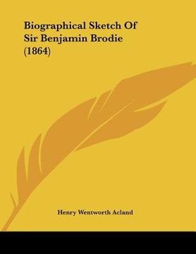 portada biographical sketch of sir benjamin brodie (1864)