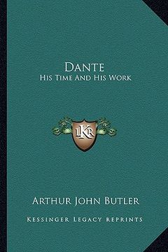 portada dante: his time and his work (en Inglés)