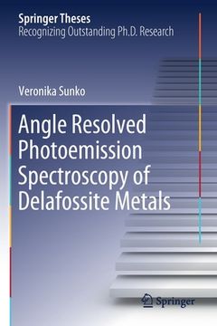 portada Angle Resolved Photoemission Spectroscopy of Delafossite Metals (en Inglés)