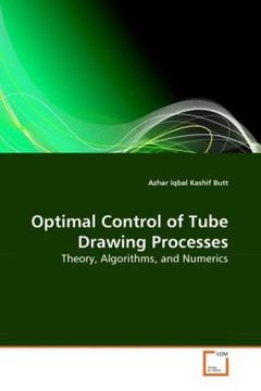 portada Optimal Control of Tube Drawing Processes: Theory, Algorithms, and Numerics