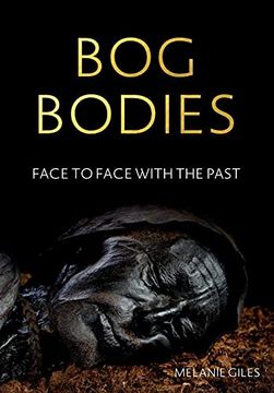 portada Bog Bodies: Face to Face with the Past (en Inglés)