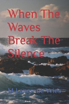 portada When The Waves Break The Silence (en Inglés)