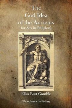 portada The God Idea of the Ancients (en Inglés)