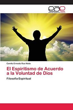 portada El Espiritismo de Acuerdo a la Voluntad de Dios: Filosofia Espiritual (in Spanish)