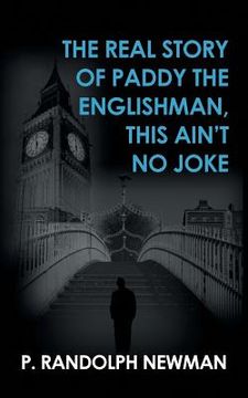 portada The Real Story of Paddy the Englishman, This Ain't No Joke (en Inglés)