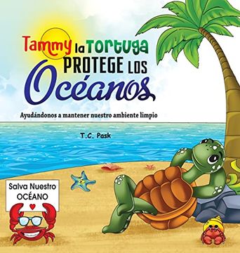 portada Tammy la Tortuga Protege Los Océanos: Ayudándonos a Mantener Nuestro Ambiente Limpio