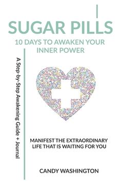 portada Sugar Pills: 10 Days to Awaken Your Inner Power: Manifest the extraordinary life that's waiting for you (en Inglés)
