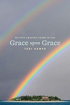 portada Grace Upon Grace: My Five Amazing Years in Fiji (in English)