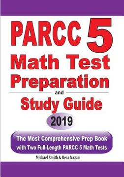 portada PARCC 5 Math Test Preparation and Study Guide: The Most Comprehensive Prep Book with Two Full-Length PARCC Math Tests (en Inglés)
