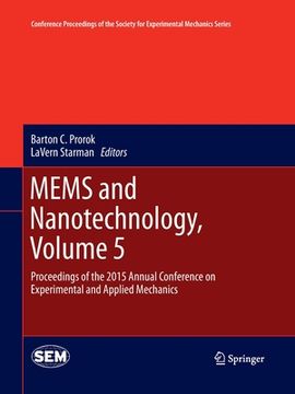 portada Mems and Nanotechnology, Volume 5: Proceedings of the 2015 Annual Conference on Experimental and Applied Mechanics (en Inglés)
