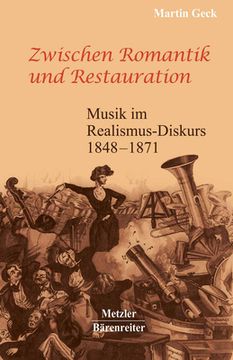 portada Zwischen Romantik Und Restauration: Musik Im Realismus-Diskurs 1848 Bis 1871 (in German)