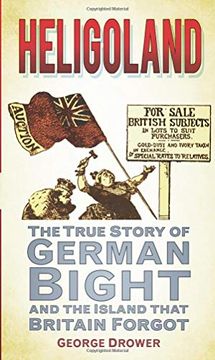 portada Heligoland: The True Story of German Bight and the Island That Britain Forgot (in English)