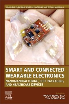 portada Smart and Connected Wearable Electronics: Nanomanufacturing, Soft Packaging, and Healthcare Devices (en Inglés)