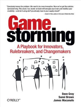 portada Gamestorming: A Playbook for Innovators, Rulebreakers, and Changemakers (en Inglés)