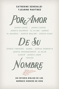 portada Por Amor de su Nombre: Un Estudio Bíblico de los Nombres Hebreos de Dios (in Spanish)