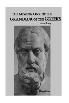portada The missing Link of the Grandeur of the Greeks: Derived book on historic car touche of Herodotus work (en Inglés)