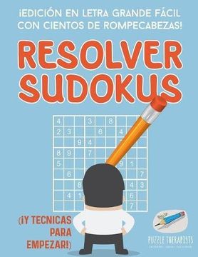portada Resolver Sudokus |¡ Edición en Letra Grande Fácil con Cientos de Rompecabezas! (¡ Y Técnicas Para Empezar! )