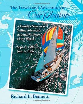 portada The Travels and Adventures of Our Pleasure: A Family's Nine-Year Sailing Adventure Around 95 Percent of the World Sept. 3, 1997 to June 4, 2006