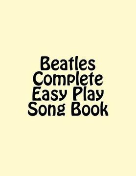 portada Beatles Complete Easy Play Song Book (in English)