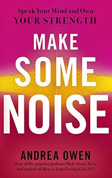 portada Make Some Noise: Speak Your Mind and own Your Strength