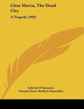 portada citta morta, the dead city: a tragedy (1902) (en Inglés)