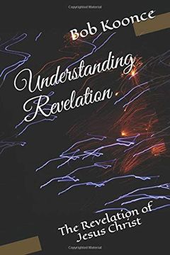 portada Understanding Revelation: The Revelation of Jesus Christ (en Inglés)