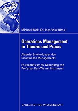 portada Operations Management in Theorie und Praxis: Aktuelle Entwicklungen des Industriellen Managements - Festschrift zum 65. Geburtstag von Professor Karl-Werner Hansmann (in German)